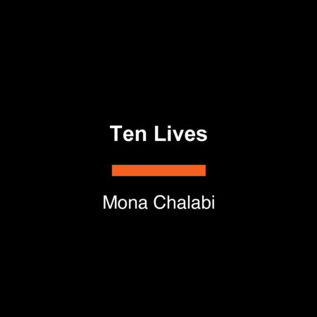 Ten Lives by Mona Chalabi