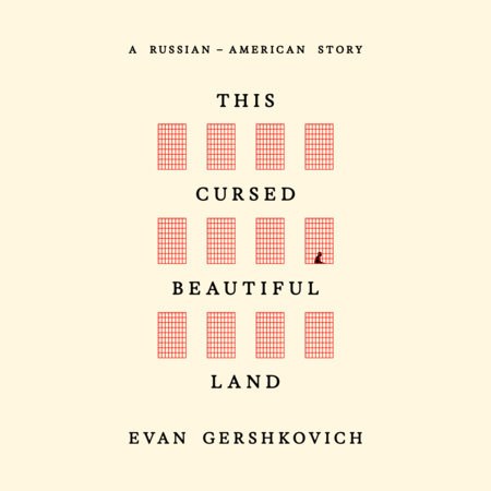 This Cursed Beautiful Land by Evan Gershkovich