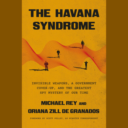 The Havana Syndrome by Michael Rey and Oriana Zill de Granados