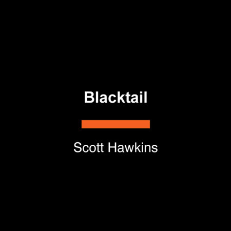 Blacktail by Scott Hawkins