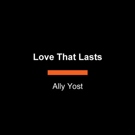 Love That Lasts by Ally Yost
