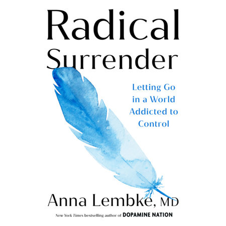 Radical Surrender by Anna Lembke, MD
