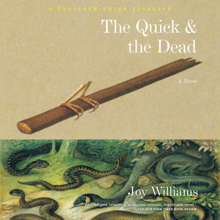 The Quick and the Dead by Joy Williams