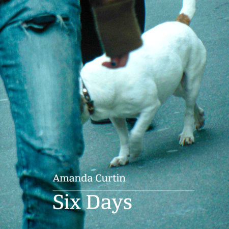 Six Days by Amanda Curtin
