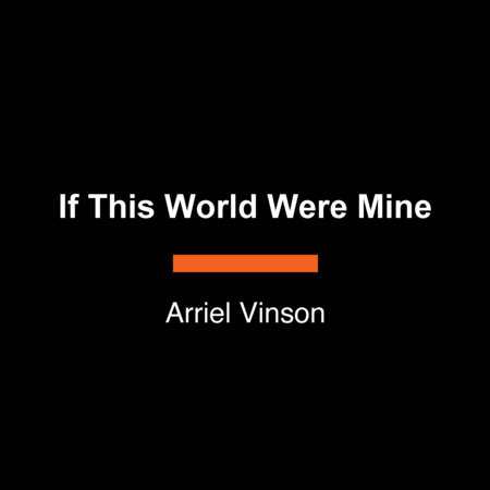 If This World Were Mine by Arriel Vinson