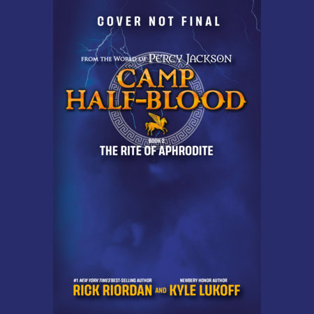 Camp Half-Blood: From the World of Percy Jackson: The Rite of Aphrodite by Rick Riordan and Kyle Lukoff