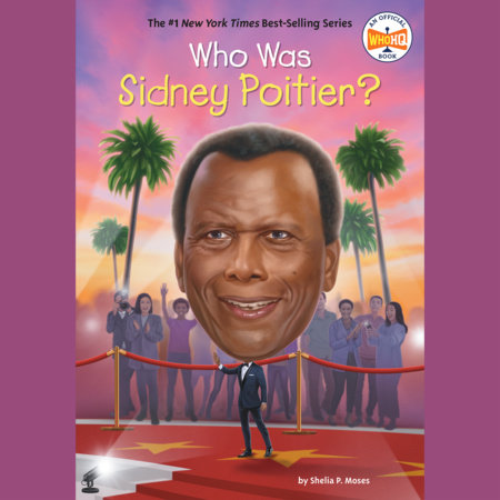 Who Was Sidney Poitier? by Shelia P. Moses and Who HQ