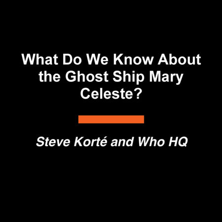 What Do We Know About the Ghost Ship Mary Celeste? by Steve Korté and Who HQ