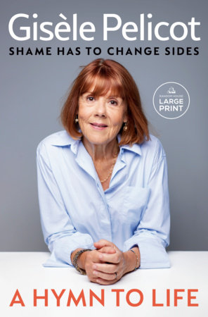 A Hymn to Life by Gisèle Pelicot