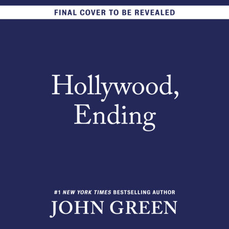Hollywood, Ending by John Green