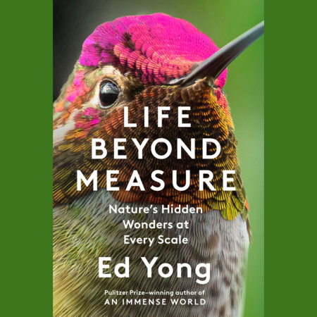 Life Beyond Measure by Ed Yong