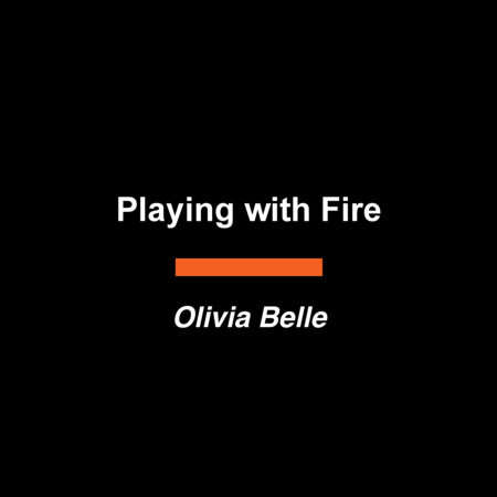 Playing with Fire by Olivia Belle