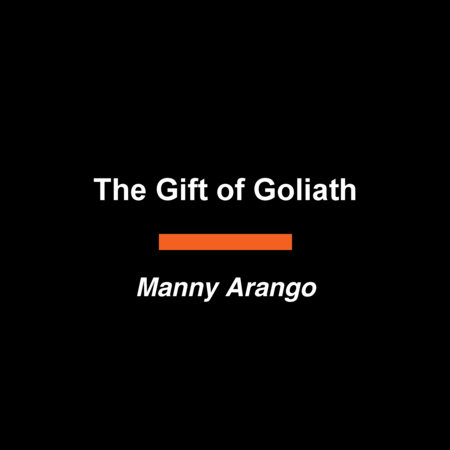 The Gift of Goliath by Manny Arango