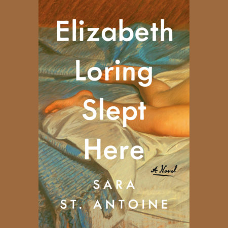 Elizabeth Loring Slept Here by Sara St. Antoine