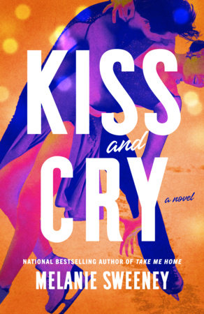 Kiss and Cry by Melanie Sweeney