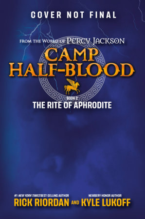 Camp Half-Blood: From the World of Percy Jackson: The Rite of Aphrodite by Rick Riordan and Kyle Lukoff