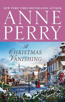 A Christmas Vanishing by Anne Perry
