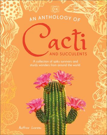 An Anthology of Cacti and Succulents by DK