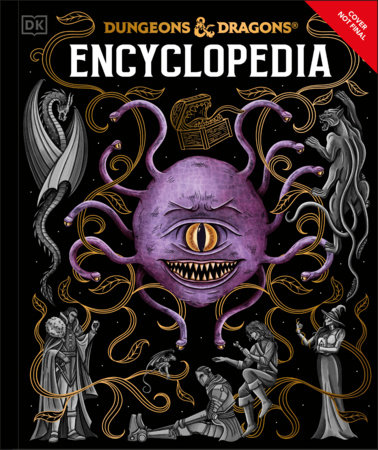 Dungeons & Dragons Encyclopedia by Michael Witwer, Jon Peterson, Kalysta Harmon, Matt Forbeck and Jessica Lee Patterson
