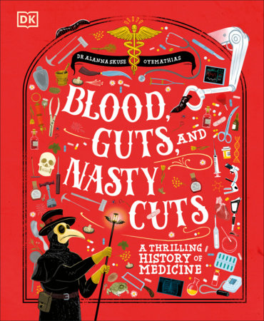 Blood, Guts, and Nasty Cuts by Alanna Skuse