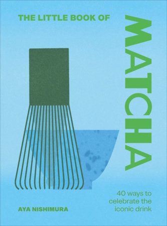 The Little Book of Matcha by Aya Nishimura
