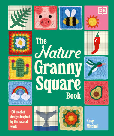 The Nature Granny Square Book by Katy Mitchell