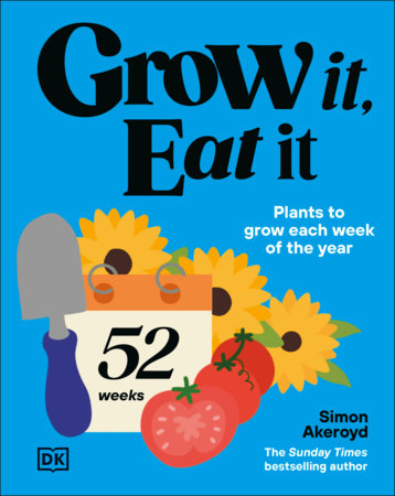 Grow It, Eat It by Simon Akeroyd