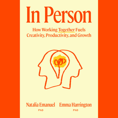 In Person by Natalia Emanuel, PhD and Emma Harrington, PhD