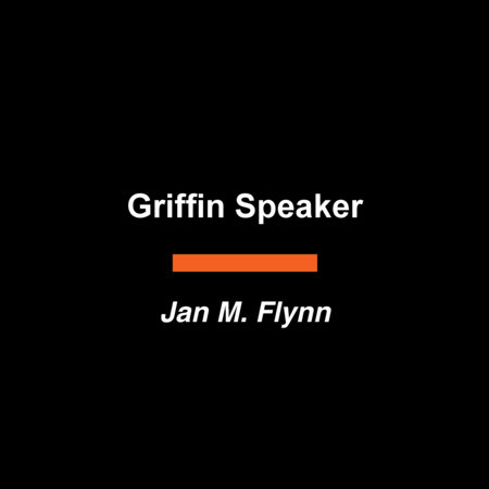 Griffin Speaker by Jan M. Flynn