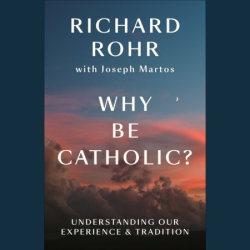 Why Be Catholic?