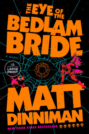 The Eye of the Bedlam Bride by Matt Dinniman