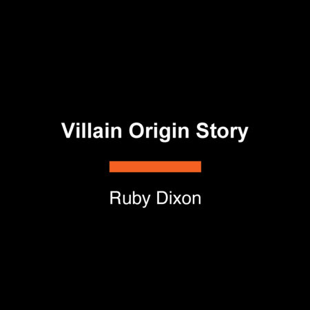 Villain Origin Story by Ruby Dixon