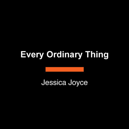 Every Ordinary Thing by Jessica Joyce