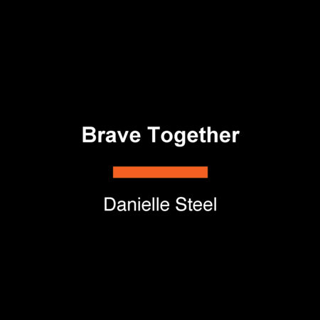Brave Together by Danielle Steel