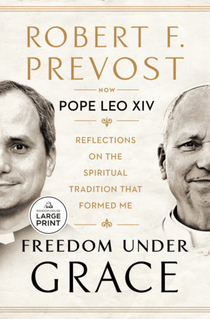 Freedom Under Grace by Robert Prevost and Pope Leo XIV