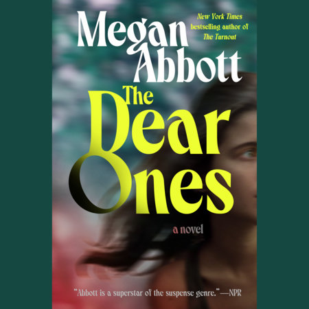 The Dear Ones by Megan Abbott
