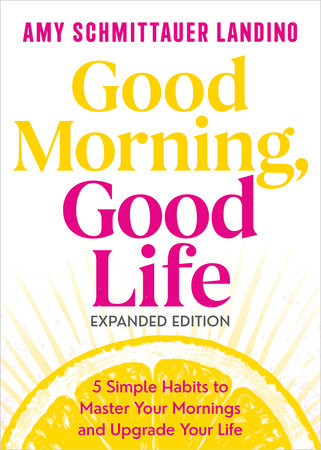 Good Morning, Good Life Expanded Edition by Amy Landino