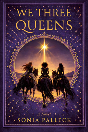 We Three Queens by Sonia Palleck