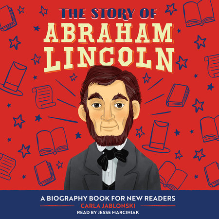 The Story of Abraham Lincoln by Carla Jablonski