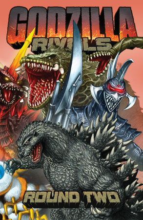 Godzilla Rivals: Round Two by Keith Davidsen and Blue Dellaquanti