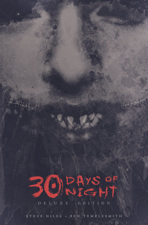 30 Days of Night Deluxe Edition: Book One by Steve Niles