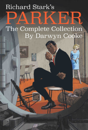 Richard Stark's Parker: The Complete Collection by Richard Stark and Darwyn Cooke