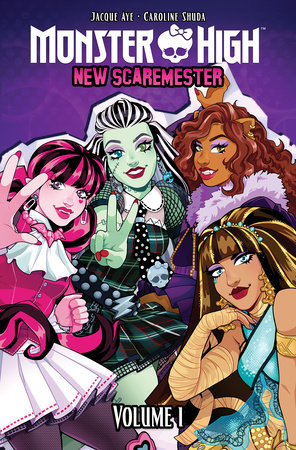 Monster High: New Scaremester, Vol. 1 by Jacque Aye, Hannah Templer and Megan Brown