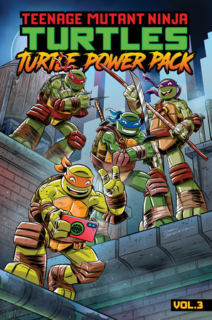 Teenage Mutant Ninja Turtles: Turtle Power Pack, Vol. 3 by Erik Burnham and Dean Clarrain