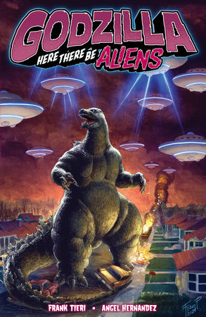 Godzilla: Here There Be Aliens by Frank Tieri