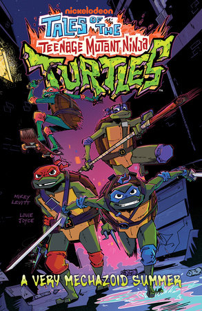 Tales of the Teenage Mutant Ninja Turtles: A Very Mechazoid Summer by Mikey Levitt
