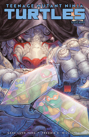 Teenage Mutant Ninja Turtles: Ujigami by Gene Luen Yang