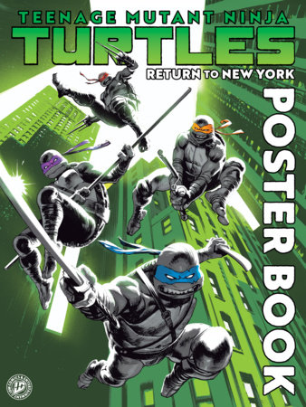 Teenage Mutant Ninja Turtles: Return to New York Poster Book by 