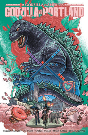 Godzilla Vs. America: Portland (HC) by Colleen Coover, Cat Farris, Caitlin Yarsky, Mark Russell and Eryk Donovan