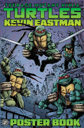 Teenage Mutant Ninja Turtles: Kevin Eastman Poster Book by 